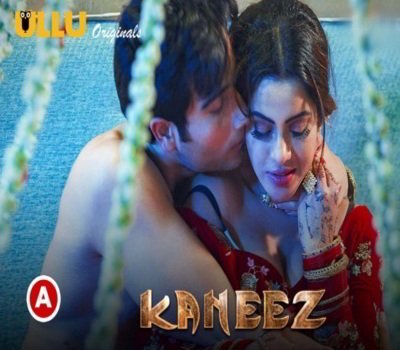 Kaneez P01 Ullu Hindi Hot Web Series 2021 Free Watch