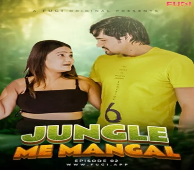 Jungal Me Mangal (Ep 1-3) Fugi Uncut Web Series