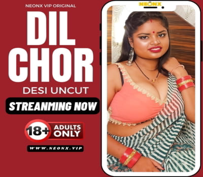 Dil Chor Neonx Originals 2024 Uncut Short Film Download