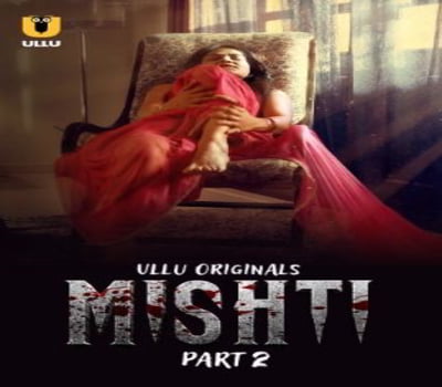Mishti Part 2 UllU 2024 Hot Hindi Web Series Download