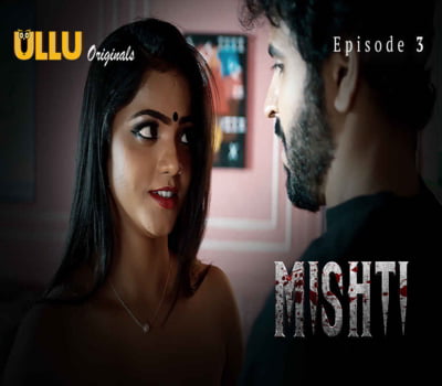 Mishti S01 Episode 1-3 UllU 2024 Web Series Free Watch