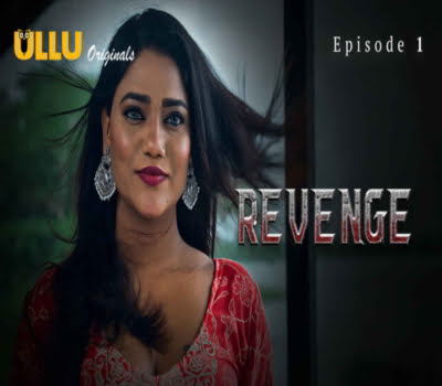 Revenge Episode 1 UllU 2024 Hot Hindi Web Series Download