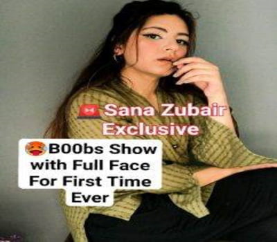 Sana Zubair Nude Latest Exclusive Boobs Show Video Free