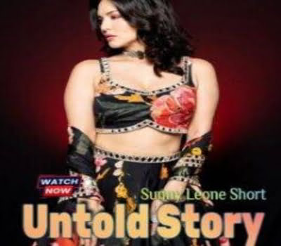 Untold Story 2024 Sunny Leone Short Film Download