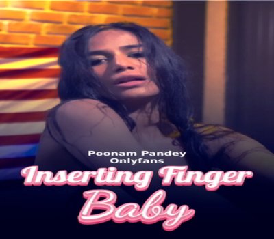 Poonam Pandey Inserting my finger baby
