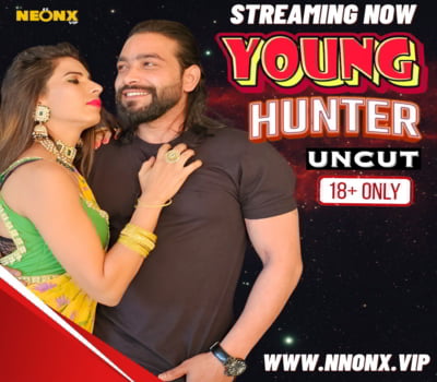 Young Hunter Neonx Originals 2024 Uncut Web Series Download