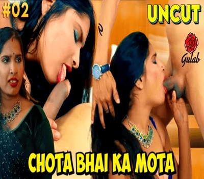 Chota Bhai Ka Mota E02 Gulab 2024 Uncut Web Series Download