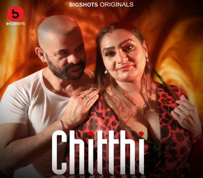 Chitthi Episode 7-9 BigShots 2024 Hot Web Series Download