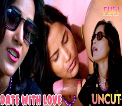 Date With Love Fugi 2024 Uncut Hot Hindi Web Series Download