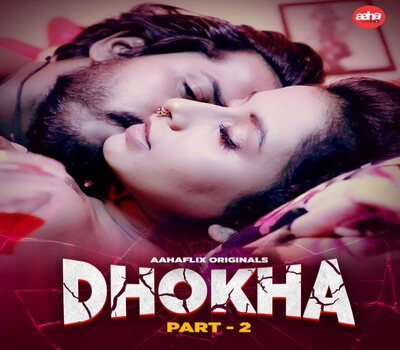 Dhokha S01 AahaFlix Episode 1-2 Hot 2024 Web Series Download