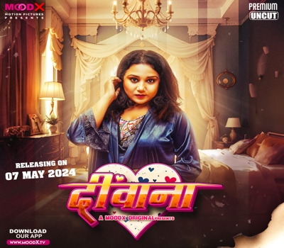 Deewana MoodX 2024 Uncut Web Series