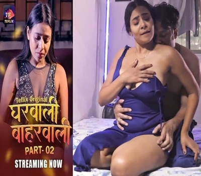 Gharwali Baharwali P02 Ep 3-4 Teflix 2025 Hot Web Series