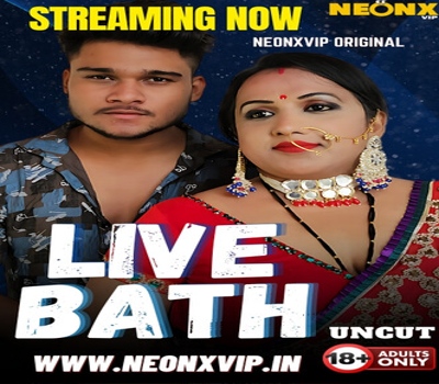 Live Bath Neonx 2025 Uncut Hindi Hot Web Series