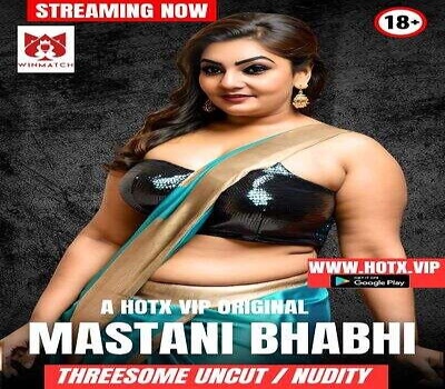 Mastani Bhabhi 2025 Hindi Uncut Short Film – HotX
