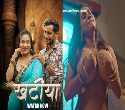 Khatiya Part 1 Ep 1-3 Hulchul 2025 Hindi Hot Web Series