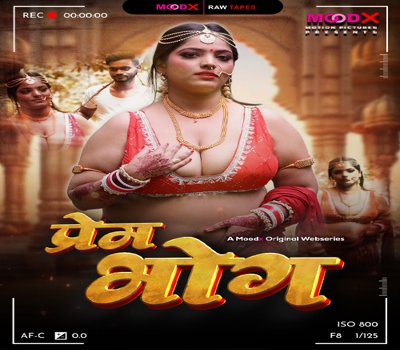 Prem Bhog E01 Raw Tape MoodX 2025 Uncut Hot Web Series