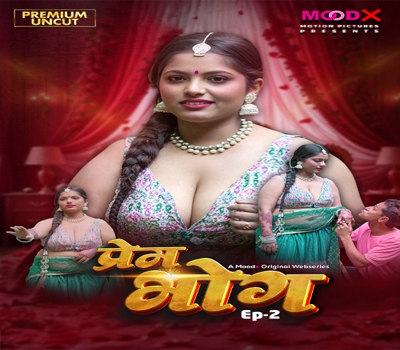 Prem Bhog Episode 2 MoodX 2025 Uncut Hot Web Series